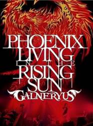 Galneryus : Phoenix Living in the Rising Sun